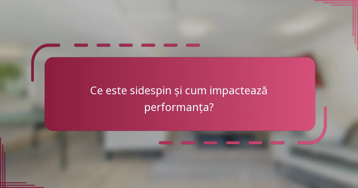 Ce este sidespin și cum impactează performanța?